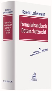 Koreng/Lachenmann, Formularhandbuch Datenschutzrecht